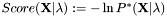 $Score(\mathbf{X}|\lambda):=-\ln P^*(\mathbf{X}|\lambda)$