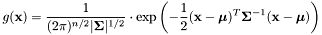 \[ g(\mathbf{x}) = \frac{1}{(2\pi)^{n/2} |\boldsymbol{\Sigma}|^{1/2}} \cdot \exp\left(-\frac{1}{2}(\mathbf{x}-\boldsymbol{\mu})^T \boldsymbol{\Sigma}^{-1}(\mathbf{x}-\boldsymbol{\mu})\right)\]