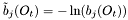 $\tilde{b}_j(O_t)=-\ln(b_j(O_t))$