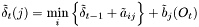 $\tilde{\delta}_t(j)=\displaystyle\min_{i}\left\{ \tilde{\delta}_{t-1} + \tilde{a}_{ij} \right\} + \tilde{b}_j(O_t)$