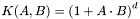 $ K(A,B) = \left( 1 + A \cdot B \right)^d$