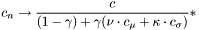 \[ c_n \rightarrow \frac{c} {(1-\gamma) + \gamma(\nu \cdot c_\mu + \kappa \cdot c_\sigma)} *\]