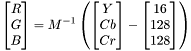 \[ \begin{bmatrix} R \\ G \\ B \end{bmatrix} = M^{-1} \left( \begin{bmatrix} Y \\ Cb \\ Cr \end{bmatrix} - \begin{bmatrix} 16 \\ 128 \\ 128 \end{bmatrix} \right) \]